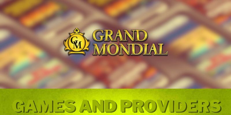 Grand Mondial Casino địa chỉ cá cược uy tín