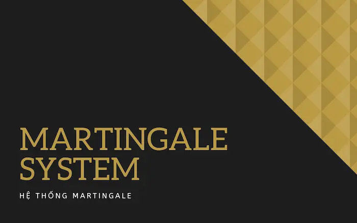 Sử dụng hệ thống Martingale trong thực tế